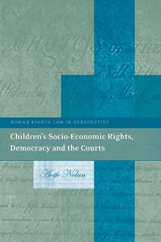 Бумажная книга «Children’s Socio-Economic Rights, Democracy And The Courts», автор Аойф Нолан - фото №1