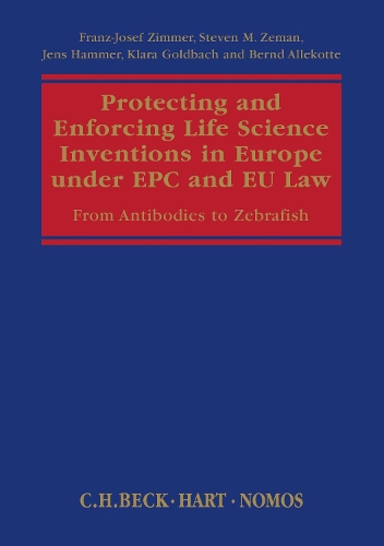 Бумажная книга «Protecting and Enforcing Life Science Inventions in Europe under EPC and EU Law: From Antibodies to Zebrafish», авторов Бернд Аллекотте, Франц-Йозеф Циммер, Йенс Хаммер, Клара Гольдбах, Стивен М. Земан - фото №1