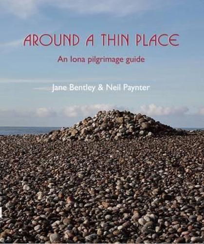 Бумажная книга «Around a Thin Place: An Iona Pilgrimage Guide», авторов Джейн Бентли, Нил Пэйнтер - фото №1