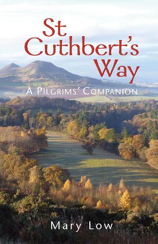 Паперова книга «St Cuthbert's Way - 2019 edition: A pilgrims' companion», автор Мері Лоу - фото №1