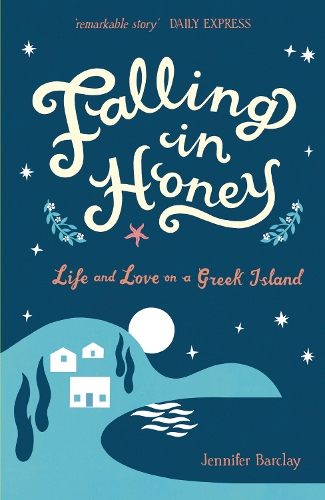 Паперова книга «Falling in Honey: Life and Love on a Greek Island», автор Дженніфер Барклай - фото №1