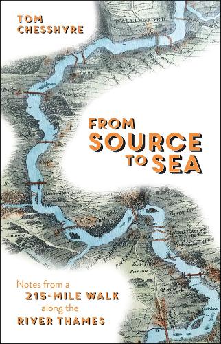 Бумажная книга «From Source to Sea: Notes from a 215-Mile Walk Along the River Thames», автор Том Чешир - фото №1