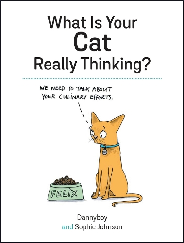Паперова книга «What Is Your Cat Really Thinking?: Funny Advice and Hilarious Cartoons to Help You Understand What Your Cat is Trying to Tell You», автор Софі Джонсон - фото №1