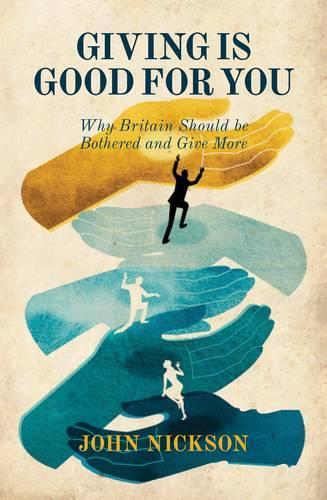 Бумажная книга «Giving Is Good For You: Why Britain Should be Bothered and Give More», автор Джон Никсон - фото №1