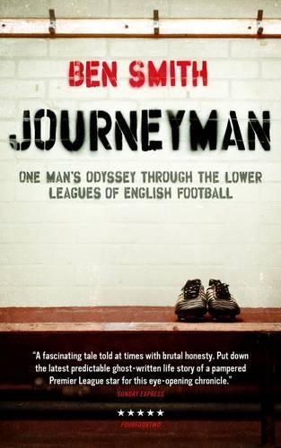 Бумажная книга «Journeyman: One Man's Odyssey Through the Lower Leagues of English Football», автор Бен Смит - фото №1