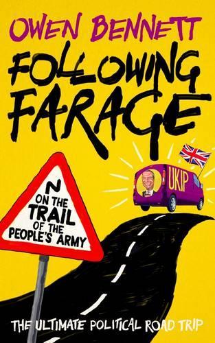 Бумажная книга «Following Farage: On the March with the People's Army», автор Оуэн Беннетт - фото №1