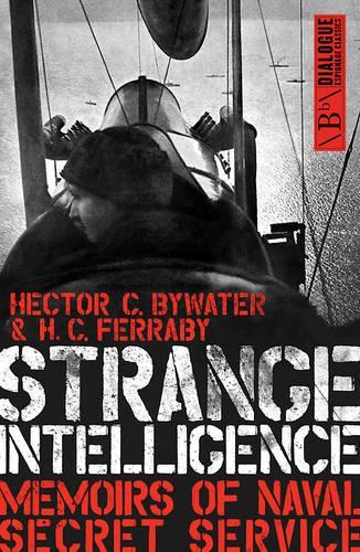 Бумажная книга «Strange Intelligence: Memoirs of Naval Secret Service», авторов Х. К. Ферраби, Гектор К. Байуотер - фото №1