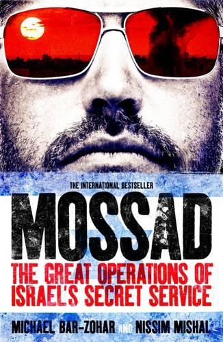 Бумажная книга «Mossad: The Great Operations of Israel's Famed Secret Service», авторов Михаэль Бар-Зохар, Ниссим Мишаль - фото №1