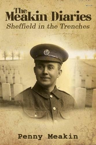 Бумажная книга «The Meakin Diaries - Sheffield in the Trenches», автор Пенни Микин - фото №1