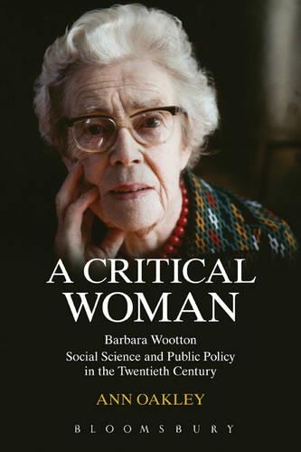 Бумажная книга «A Critical Woman: Barbara Wootton, Social Science and Public Policy in the Twentieth Century», автор Энн Окли - фото №1