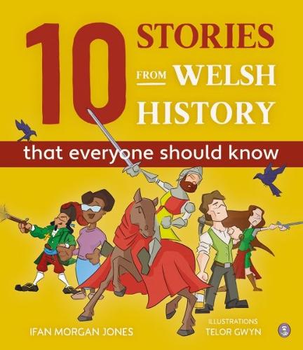 Бумажная книга «10 Stories from Welsh History (That Everyone Should Know)», автор Ифан Морган Джонс - фото №1