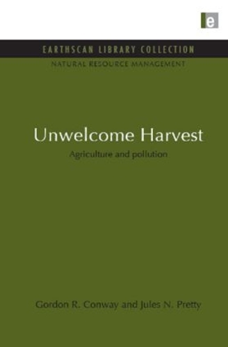 Бумажная книга «Unwelcome Harvest: Agriculture and pollution», авторов Гордон Р. Конвей, Джулс Н. Претти - фото №1