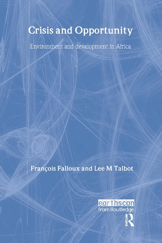 Паперова книга «Crisis and Opportunity: Environment and development in Africa», авторів Франсуа Фаллу, Лі М. Талбот - фото №1
