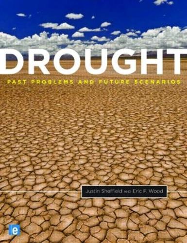 Бумажная книга «Drought: Past Problems and Future Scenarios», авторов Эрик Ф. Вуд, Джастин Шеффилд - фото №1