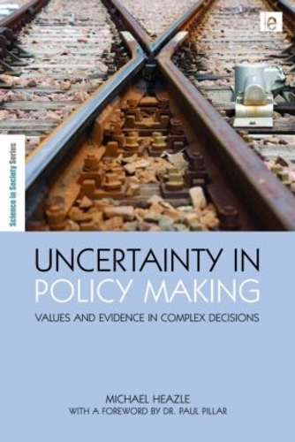 [object Object] «Uncertainty in Policy Making: Values and Evidence in Complex Decisions», автор Майкл Хизл - фото №1