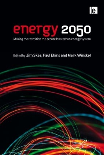 Бумажная книга «Energy 2050: Making the Transition to a Secure Low-Carbon Energy System», авторов Джим Скиа, Марк Винскел, Пол Экинс - фото №1