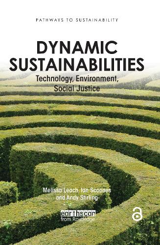 Паперова книга «Dynamic Sustainabilities: Technology, Environment, Social Justice», авторів Ендрю Чарльз Стірлінг, Ян Скунс, Мелісса Ліч - фото №1