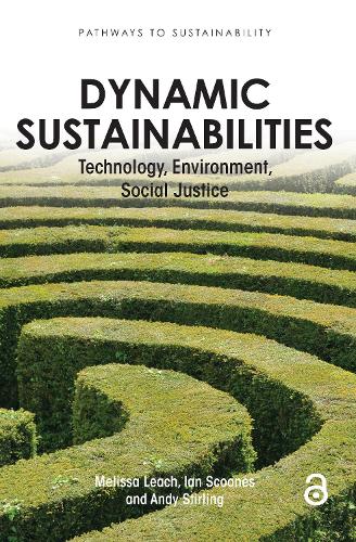 Паперова книга «Dynamic Sustainabilities: Technology, Environment, Social Justice», авторів Ендрю Чарльз Стірлінг, Ян Скунс, Мелісса Ліч - фото №1