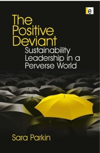 Бумажная книга «The Positive Deviant: Sustainability Leadership in a Perverse World», автор Сара Паркин - фото №1