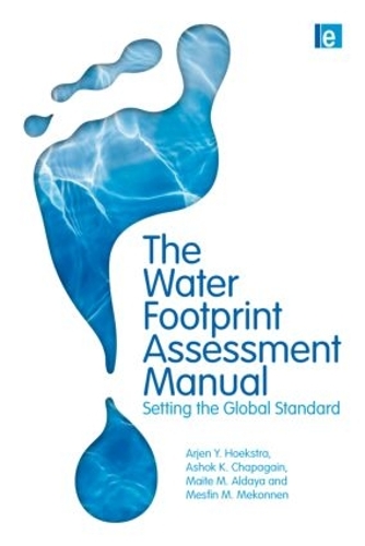 Бумажная книга «The Water Footprint Assessment Manual: Setting the Global Standard», авторов Арьен Хёкстра, Ашок К. Чапагайн, Майте М. Алдайя, Месфин М. Меконнен - фото №1
