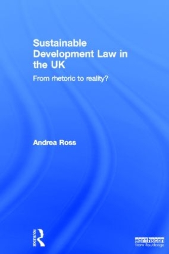 Бумажная книга «Sustainable Development Law in the UK: From Rhetoric to Reality?», автор Андреа Росс - фото №1