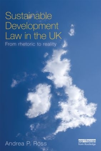 Бумажная книга «Sustainable Development Law in the UK: From Rhetoric to Reality?», автор Андреа Росс - фото №1