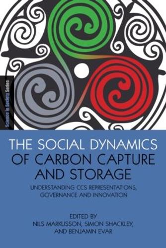 [object Object] «The Social Dynamics of Carbon Capture and Storage: Understanding CCS Representations, Governance and Innovation» - фото №1
