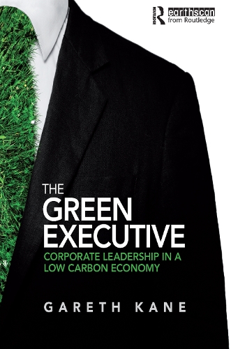 Паперова книга «The Green Executive: Corporate Leadership in a Low Carbon Economy», автор Гарет Кейн - фото №1