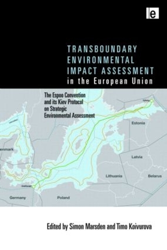 Бумажная книга «Transboundary Environmental Impact Assessment in the European Union: The Espoo Convention and its Kiev Protocol on Strategic Environmental Assessment» - фото №1