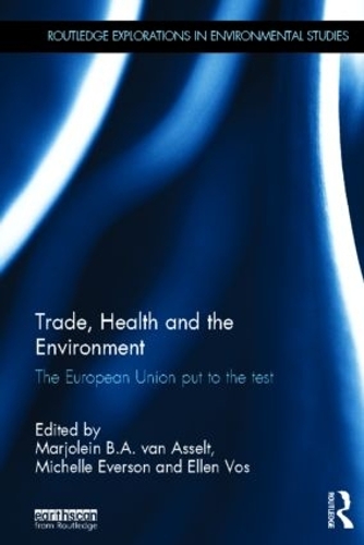 Бумажная книга «Trade, Health and the Environment: The European Union Put to the Test», авторов Эллен Вос, Марьолейн ван Ассельт, Мишель Эверсон - фото №1
