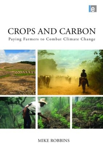 Бумажная книга «Crops and Carbon: Paying Farmers to Combat Climate Change», автор Майк Роббинс - фото №1