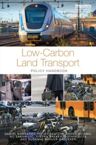 Бумажная книга «Low-Carbon Land Transport: Policy Handbook», авторов Дэниел Бонгардт, Феликс Крейциг, Ханна Хюгинг, Ко Сакамото, Стефан Баккер, Судхир Гота, Сюзанна Бёлер-Бадекер - фото №1