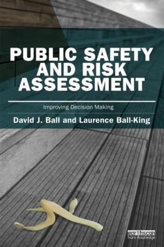 Паперова книга «Public Safety and Risk Assessment: Improving Decision Making», авторів Девід Дж. Болл, Лоренс Болл-Кінг - фото №1