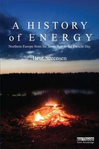 Бумажная книга «A History of Energy: Northern Europe from the Stone Age to the Present Day», автор Бент Соренсен - фото №1