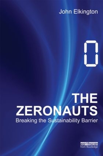 Паперова книга «The Zeronauts: Breaking the Sustainability Barrier», автор Джон Елкінгтон - фото №1