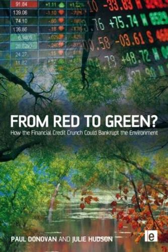 Бумажная книга «From Red to Green?: How the Financial Credit Crunch Could Bankrupt the Environment», авторов Джули Хадсон, Пол Донован - фото №1