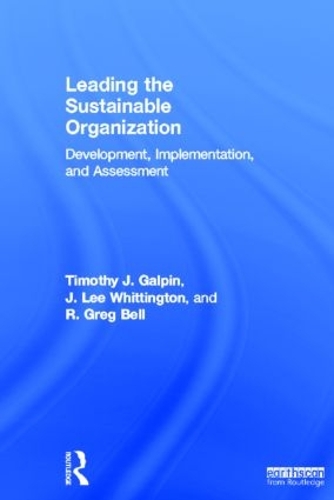 Бумажная книга «Leading the Sustainable Organization: Development, Implementation and Assessment», авторов Грег Белл, Дж. Ли Уиттингтон, Тим Галпин - фото №1