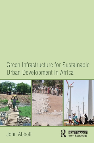 Бумажная книга «Green Infrastructure for Sustainable Urban Development in Africa», автор Джон Эббот - фото №1
