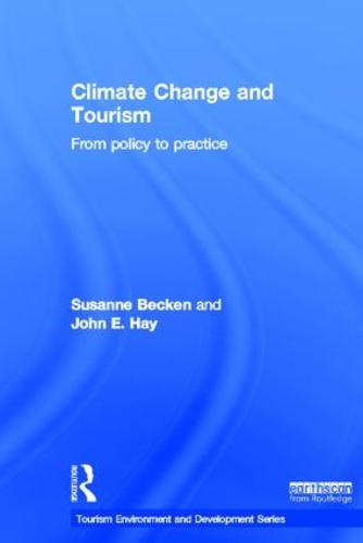 Бумажная книга «Climate Change and Tourism: From Policy to Practice», авторов Джон Хэй, Сюзанна Бекен - фото №1