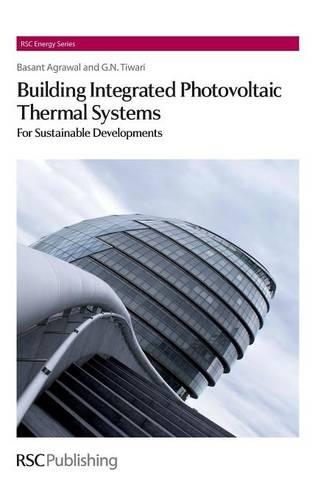 Бумажная книга «Building Integrated Photovoltaic Thermal Systems: For Sustainable Developments», авторов Басант Агравал, Гопал Натх Тивари - фото №1