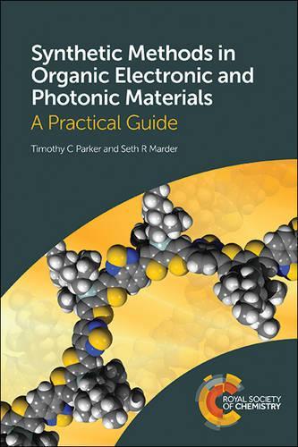 Бумажная книга «Synthetic Methods in Organic Electronic and Photonic Materials: A Practical Guide», авторов Сет Мардер, Тимоти Паркер - фото №1