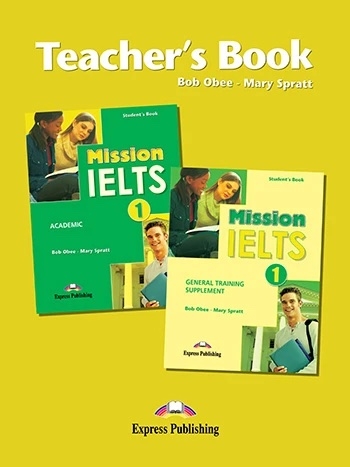 Бумажная книга «Mission IELTS 1 Academic. Teacher's Book», авторов Мэри Спратт, Боб Оби - фото №1