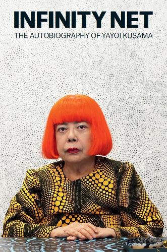 Бумажная книга «Infinity Net: The Autobiography of Yayoi Kusama», автор Яёи Кусама - фото №1