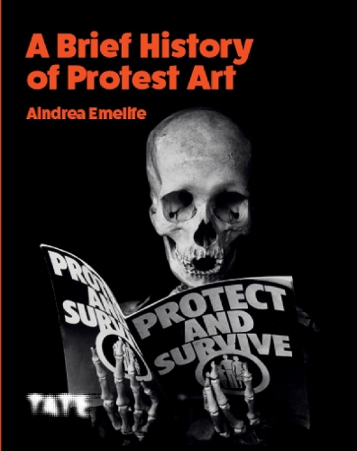Бумажная книга «A Brief History of Protest Art», автор Аиндреа Эмелиф - фото №1