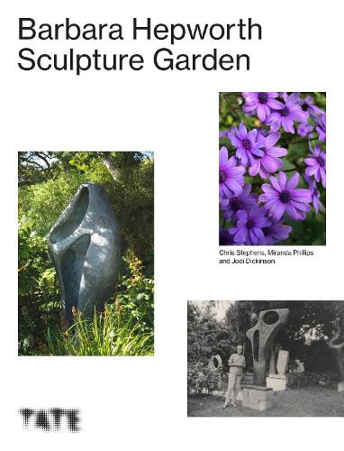 Бумажная книга «The Barbara Hepworth Sculpture Garden», авторов Крис Стивенс, Джоди Дикинсон, Миранда Филлипс - фото №1