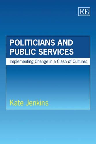 Паперова книга «Politicians and Public Services: Implementing Change in a Clash of Cultures», автор Кейт Дженкінс - фото №1