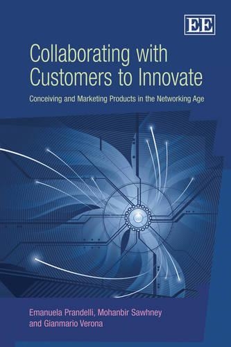 Бумажная книга «Collaborating with Customers to Innovate: Conceiving and Marketing Products in the Networking Age», авторов Эманула Пранделли, Джанмарио Верона, Моханбир Савни - фото №1