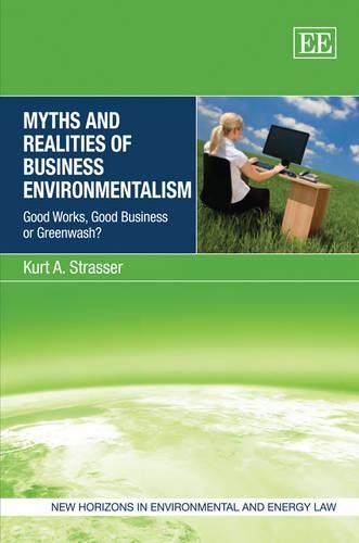 Бумажная книга «Myths and Realities of Business Environmentalism: Good Works, Good Business or Greenwash?», автор Курт А. Штрассер - фото №1