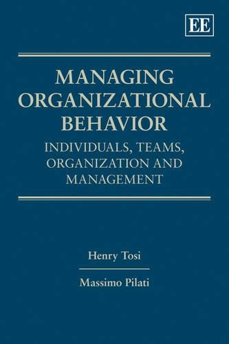 Паперова книга «Managing Organizational Behavior: Individuals, Teams, Organization and Management», авторів Генрі Тосі, Массімо Пілаті - фото №1
