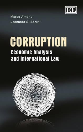 Бумажная книга «Corruption: Economic Analysis and International Law», авторов Леонардо С. Борлини, Марко Арноне - фото №1